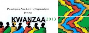 Philadelphia Area LGBTQ Organizations Present Kwanzaa 2013 (Philadelphia, PA) @ William Way LGBT Community Center | Philadelphia | Pennsylvania | United States